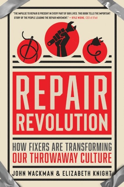 Elizabeth Knight, John Wackman - Repair Revolution, E-bok