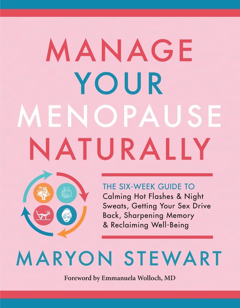 Maryon Stewart, Emmanuela Wolloch - Manage Your Menopause Naturally, Häftad