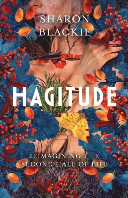 Sharon Blackie - Hagitude, E-bok