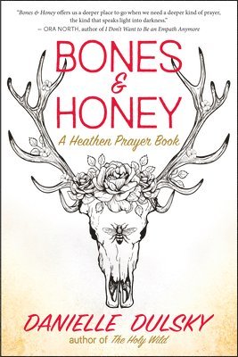 Danielle Dulsky - Bones & Honey, Häftad. Tillgänglighet: Lägg i varukorg