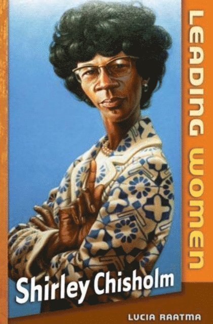 Lucia Raatma - Shirley Chisholm, E-bok