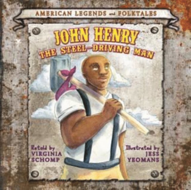 Virginia Schomp - John Henry and the Steel-Driving Man, E-bok