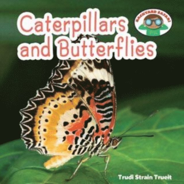 Trudi Strain Trueit - Caterpillars and Butterflies, E-bok