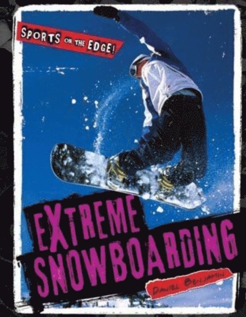 Daniel Benjamin - Extreme Snowboarding, E-bok