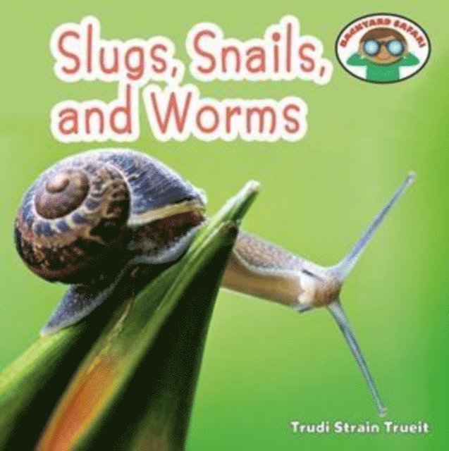 Trudi Strain Trueit - Slugs, Snails, and Worms, E-bok