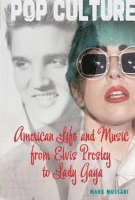 Mark Mussari - American Life and Music from Elvis Presley to Lady Gaga, E-bok. Tillgänglighet: Lägg i varukorg