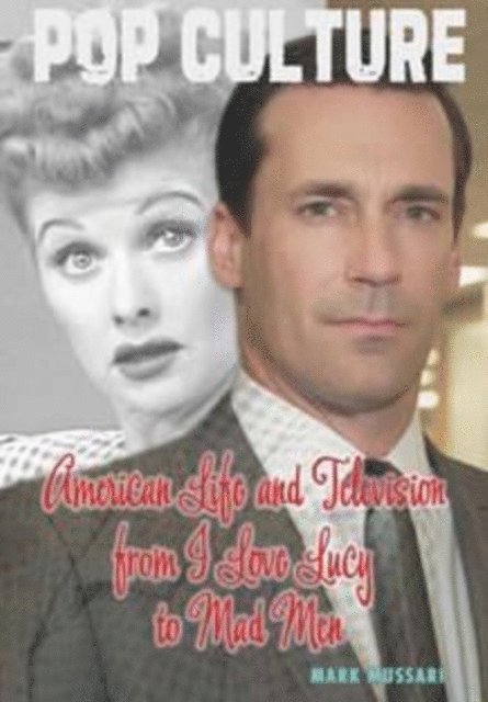 Mark Mussari - American Life and Television from I Love Lucy to Mad Men, E-bok. Tillgänglighet: Lägg i varukorg