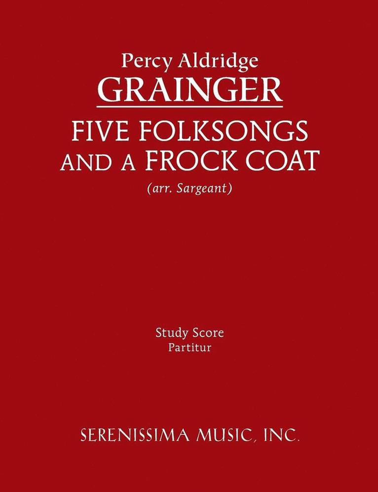 Percy Aldridge Grainger - Five Folksongs and a Frock Coat, Häftad
