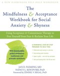 Mindfulness and Acceptance Workbook for Social Anxiety and Shyness