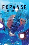 Expanse: Dragon Tooth Vol. 1