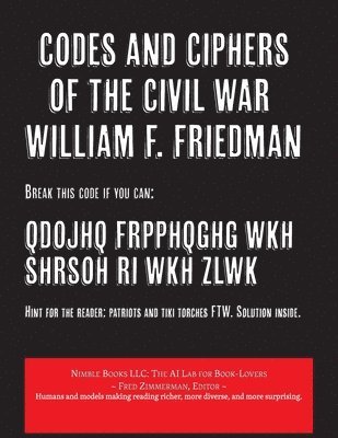 William F Friedman - Codes and Ciphers of the Civil War, Häftad