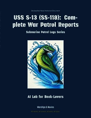 Ai Lab for Book-Lovers - USS S-13 (Ss-118), Häftad. Tillgänglighet: Lägg i varukorg
