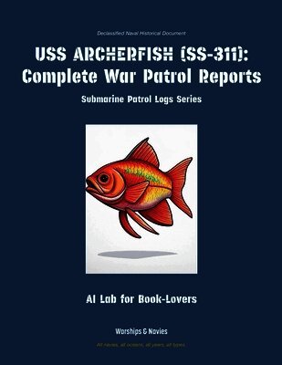 Ai Lab for Book-Lovers - USS Archerfish (Ss-311), Häftad. Tillgänglighet: Lägg i varukorg