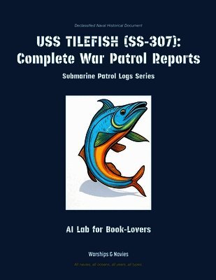 Ai Lab for Book-Lovers - USS Tilefish (Ss-307), Häftad. Tillgänglighet: Kommande