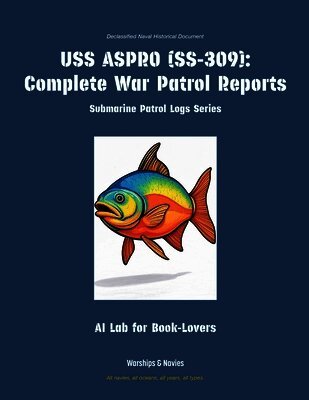 Ai Lab for Book-Lovers - USS Aspro (Ss-309), Häftad. Tillgänglighet: Lägg i varukorg