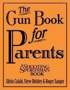Silvio Calabi, Steve Helsley, Roger Sanger - Gun Book for Parents, Inbunden