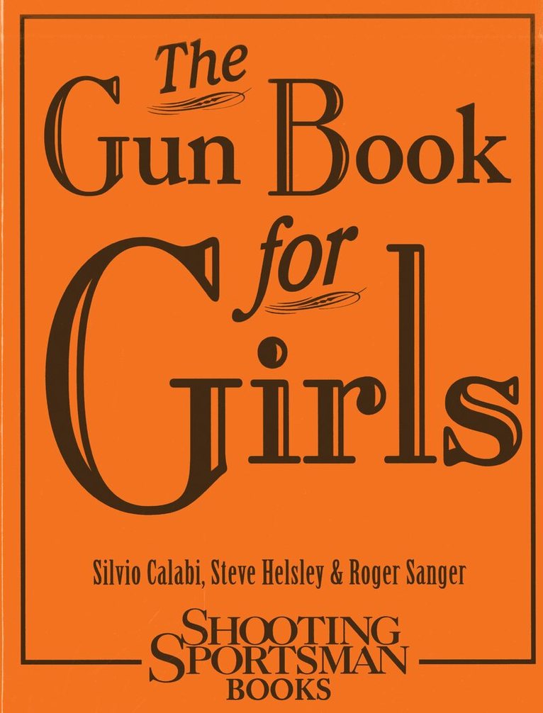 Silvio Calabi, Steve Helsley, Roger Sanger - Gun Book for Girls, Inbunden