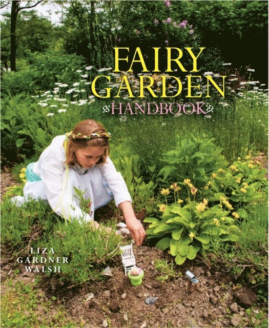 Liza Gardner Walsh - Fairy Garden Handbook, E-bok