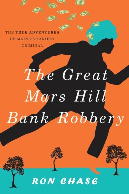 Ronald Chase - Great Mars Hill Bank Robbery, E-bok. Tillgänglighet: Lägg i varukorg