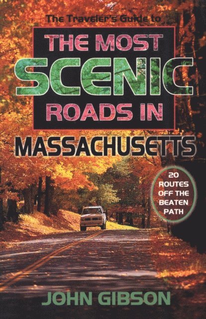 John Gibson - Traveler's Guide to the Most Scenic Roads in Massachusetts, E-bok