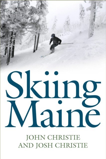 Josh Christie, John Christie - Skiing Maine, E-bok