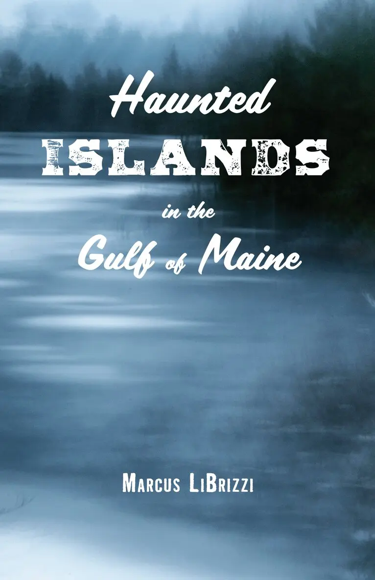 Marcus LiBrizzi - Haunted Islands in the Gulf of Maine, Häftad. Tillgänglighet: Lägg i varukorg