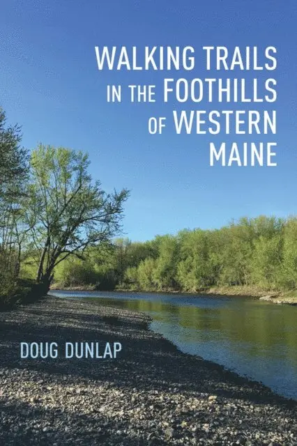 Doug Dunlap - Walking Trails in the Foothills of Western Maine, E-bok. Tillgänglighet: Lägg i varukorg