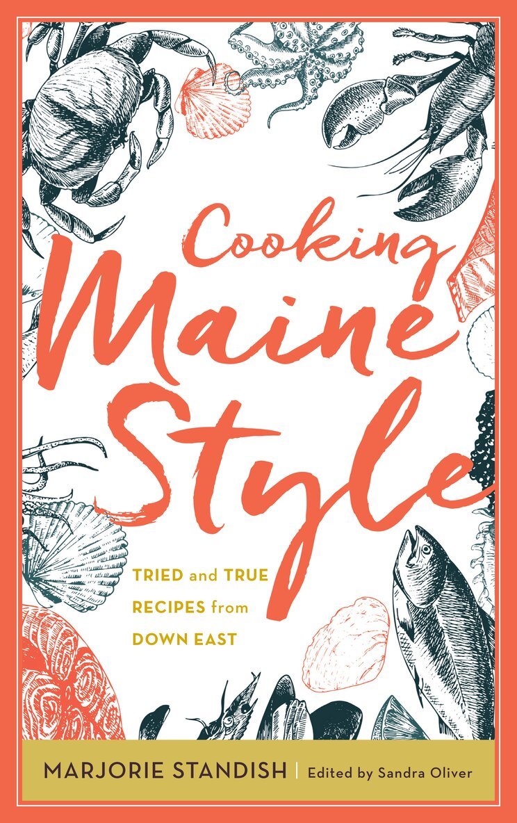 Sandra Oliver - Cooking Maine Style, Inbunden