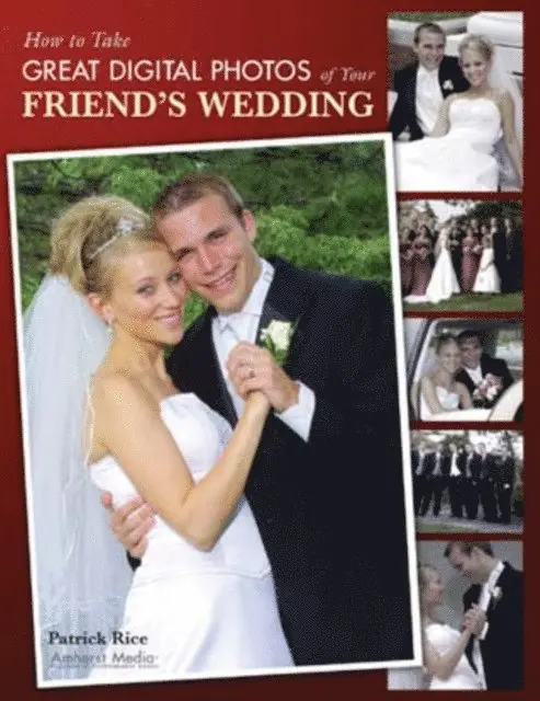 How to Take Great Digital Photos of Your Friend's Wedding