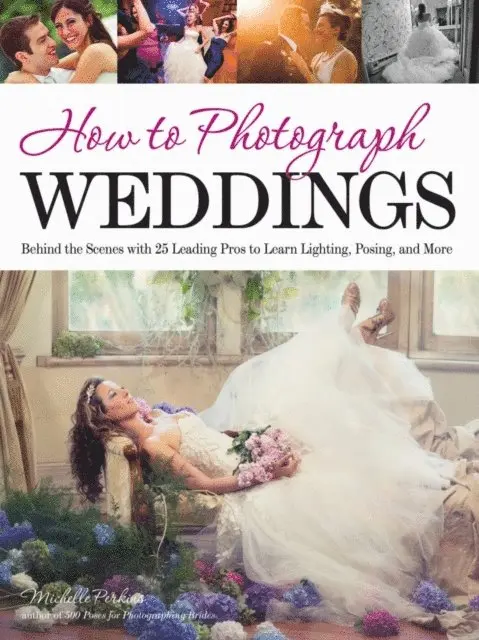 Michelle Perkins - How to Photograph Weddings, E-bok. Tillgänglighet: Lägg i varukorg