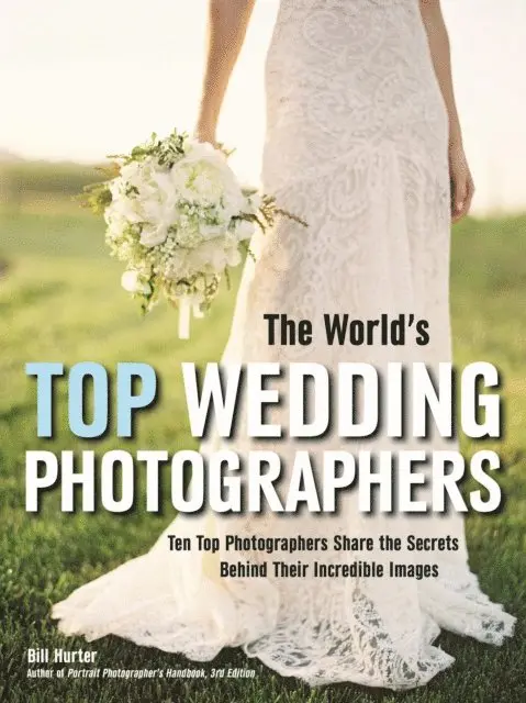 Bill Hurter - World's Top Wedding Photographers, E-bok. Tillgänglighet: Lägg i varukorg