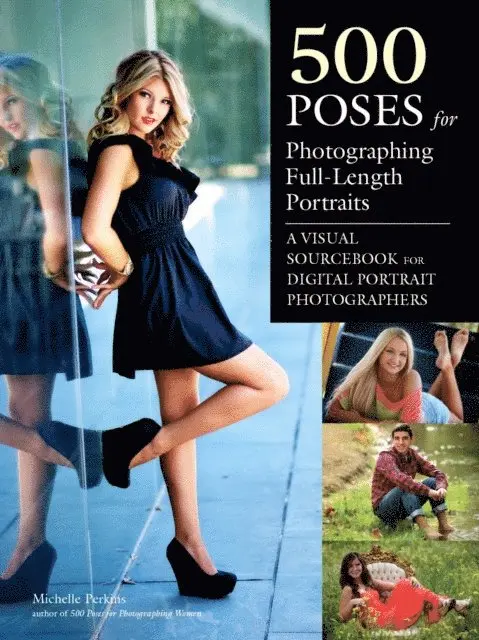 Michelle Perkins - 500 Poses for Photographing Full-Length Portraits, E-bok. Tillgänglighet: Lägg i varukorg