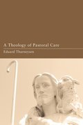 A Theology of Pastoral Care