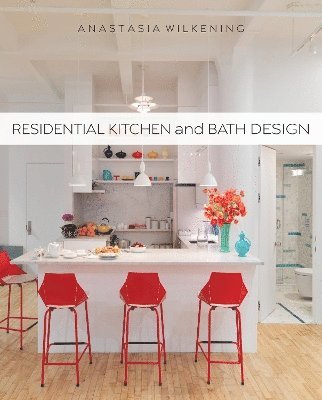 Residential Kitchen and Bath Design av Anastasia Wilkening