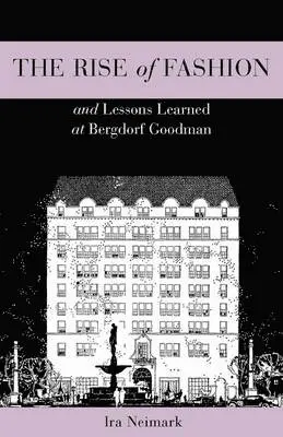 Ira Neimark - Rise of Fashion and Lessons Learned at Bergdorf Goodman, Inbunden. Tillgänglighet: Lägg i varukorg
