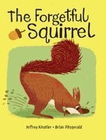 Jeffrey Kinstler - Forgetful Squirrel, Inbunden