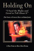 Holding On-I Sued the Mafia and Lived to Tell About It