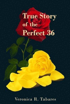 Veronica R Tabares - True Story of the Perfect 36, Inbunden. Tillgänglighet: Lägg i varukorg