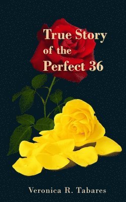 Veronica R Tabares - True Story of the Perfect 36, Häftad. Tillgänglighet: Lägg i varukorg