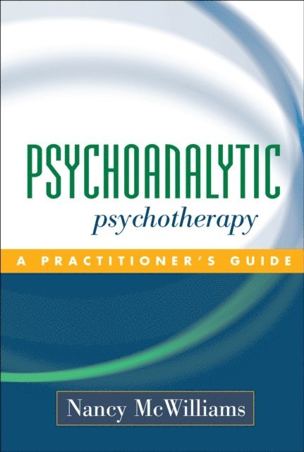 Nancy McWilliams - Psychoanalytic Psychotherapy, E-bok