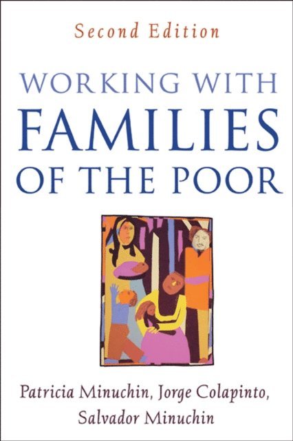 Salvador Minuchin, Jorge Colapinto, Patricia Minuchin - Working with Families of the Poor, E-bok