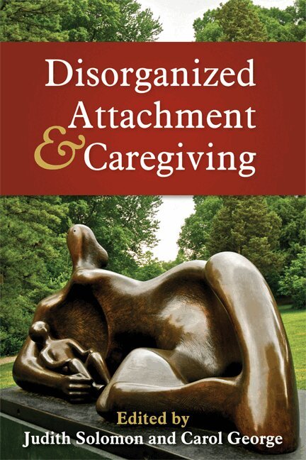 Judith Solomon, Carol George - Disorganized Attachment and Caregiving, Inbunden