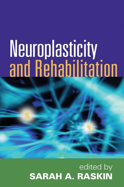 Sarah A. Raskin - Neuroplasticity and Rehabilitation, Inbunden