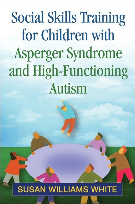 Susan Williams White - Social Skills Training for Children with Asperger Syndrome and High-Functioning Autism, Inbunden. Tillgänglighet: Tillfälligt slut