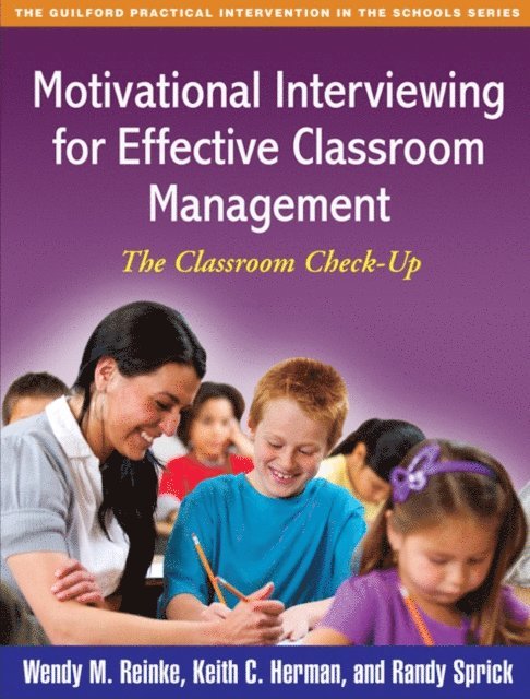 Randy Sprick, Keith C. Herman, Wendy M. Reinke - Motivational Interviewing for Effective Classroom Management, E-bok
