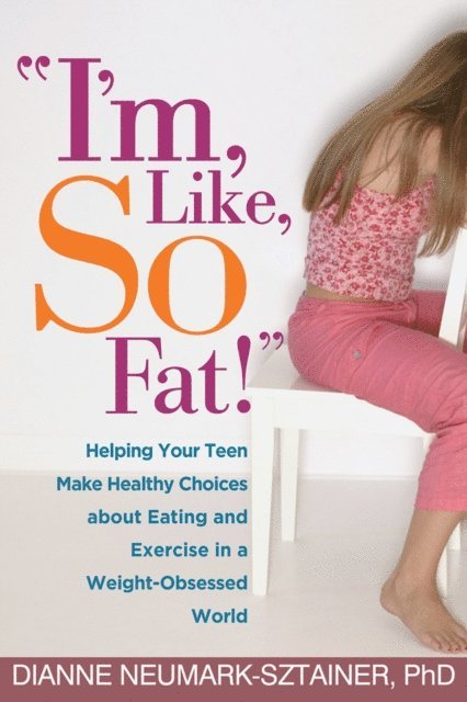 Dianne Neumark-Sztainer - &quote;I'm, Like, SO Fat!&quote;, E-bok