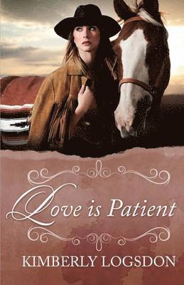 Kimberly Logsdon-Molina - Love Is Patient, Häftad