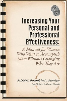 Dixie L Benshoff, Stacey R Schneider - Increasing Your Personal and Professional Effectiveness, Häftad