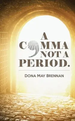 Dona May Brennan - A Comma Not A Period, Häftad. Tillgänglighet: Lägg i varukorg