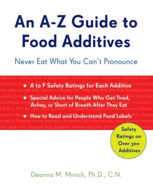 Deanna M. Minich - A-Z Guide to Food Additives, E-bok